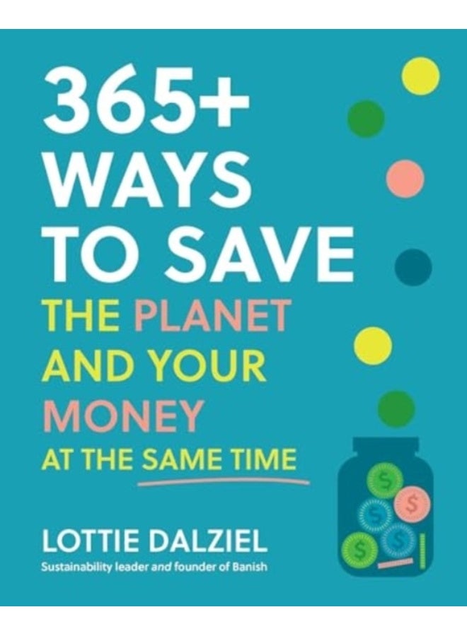 365+ Ways to Save the Planet and Your Money at the Same Time