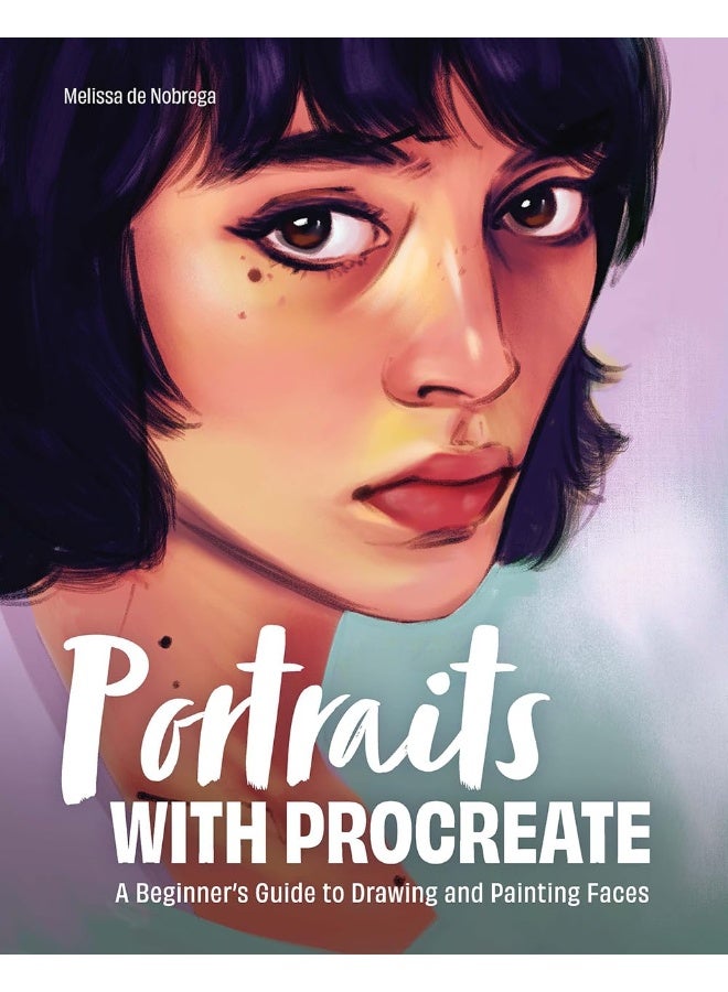 Portraits with Procreate: A Beginner's Guide to Drawing and Painting Faces