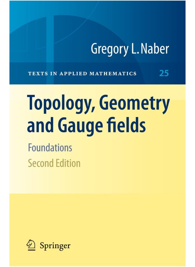 Topology, Geometry and Gauge fields: Foundations 