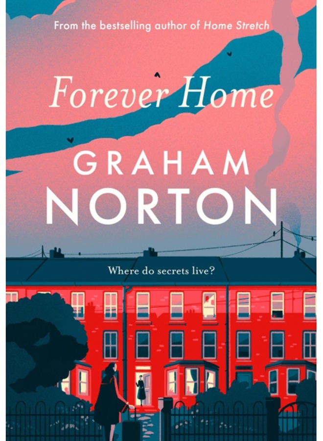 Forever Home : THIS SUMMER'S MUST-READ NOVEL FROM GRAHAM NORTON 