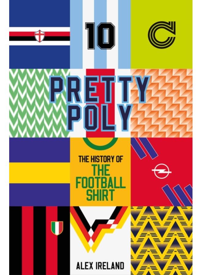 Pretty Poly : The History of the Football Shirt 