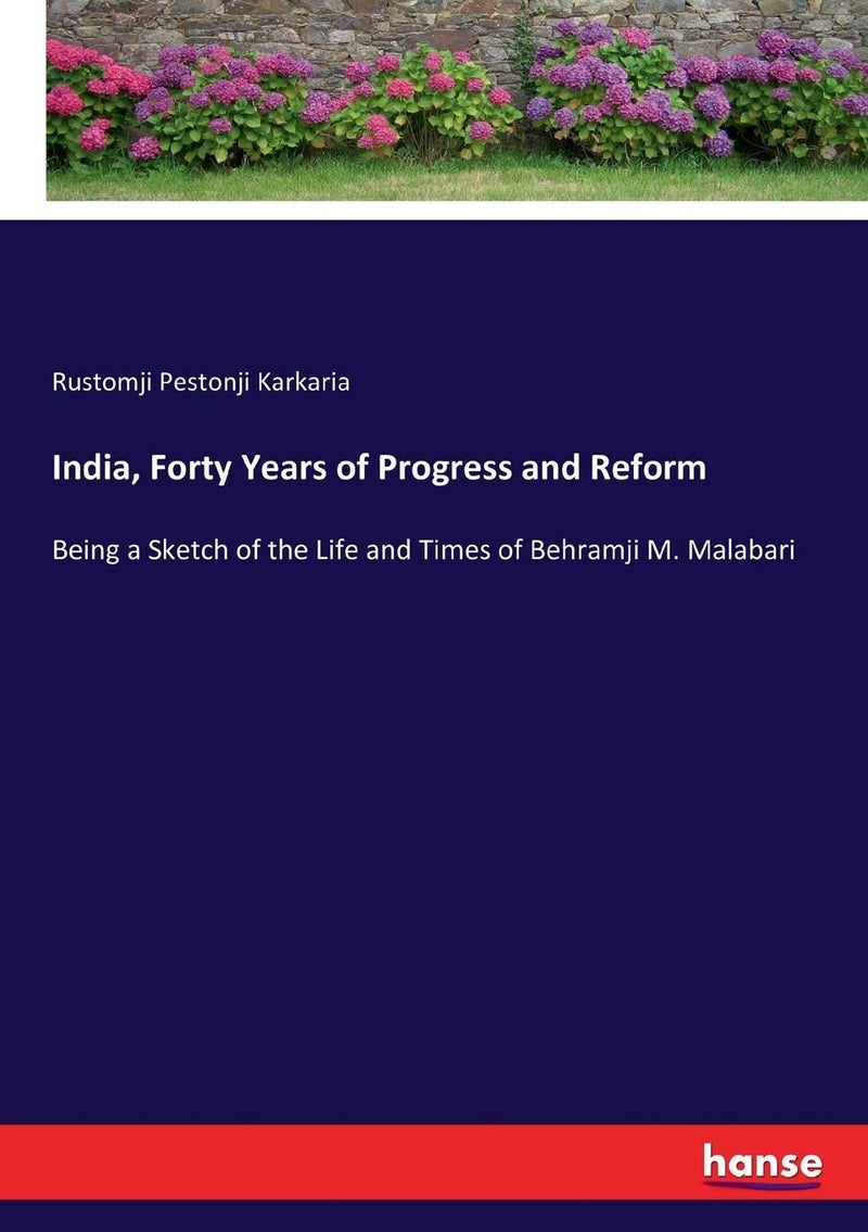 India, Forty Years of Progress and Reform: Being a Sketch of the Life and Times of Behramji M. Malabari - Image 1