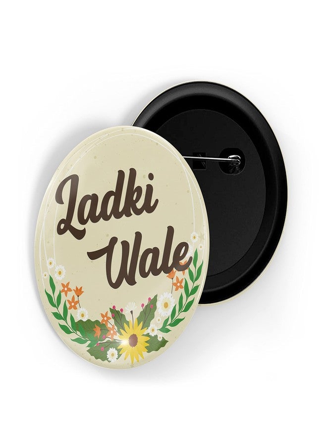 dhcrafts Pin Badges White Color Ladki Wale D6 Glossy Finish Design Pack of 1 (58mm) - Image 1