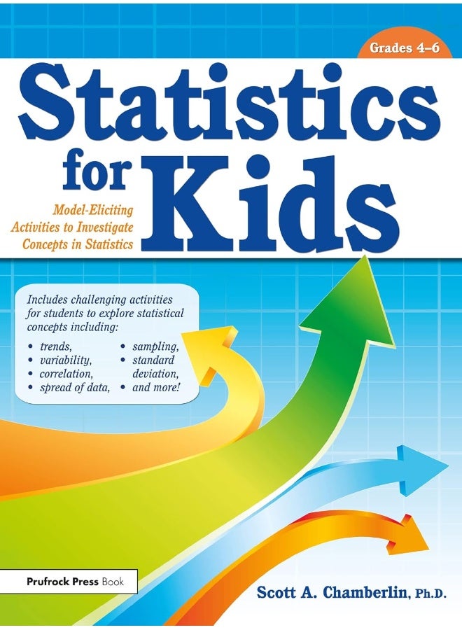 Statistics for Kids: Model Eliciting Activities to Investigate Concepts in Statistics (Grades 4-6)