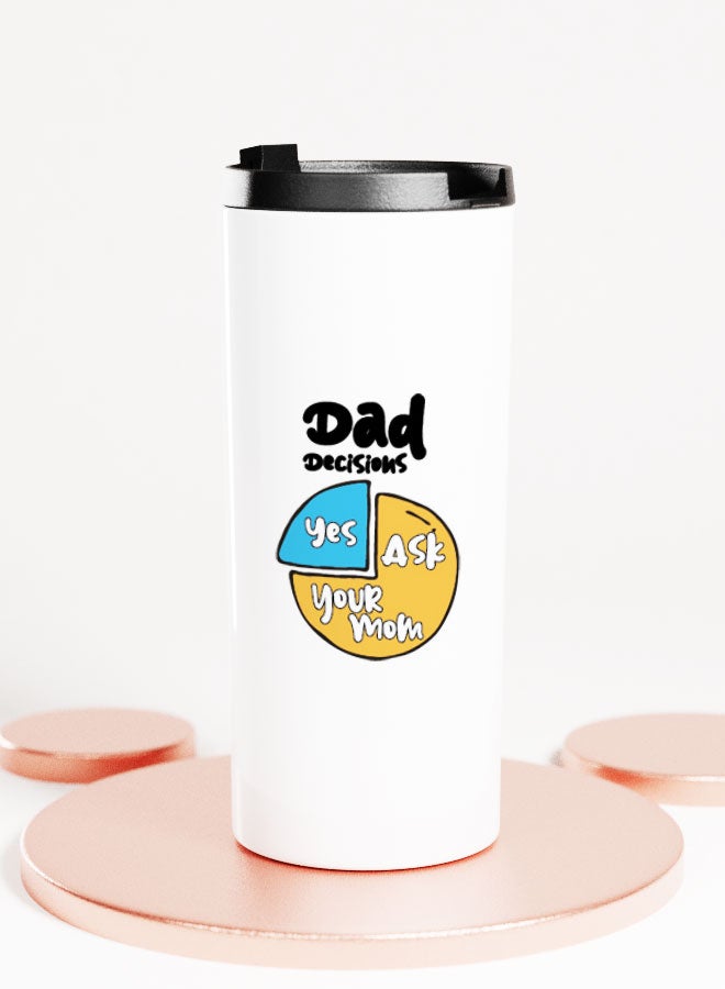 LIT White Tumbler Funny Dad Quote Straight Tumbler Funny Father Decisions Cute Fathers Quote - Image 1