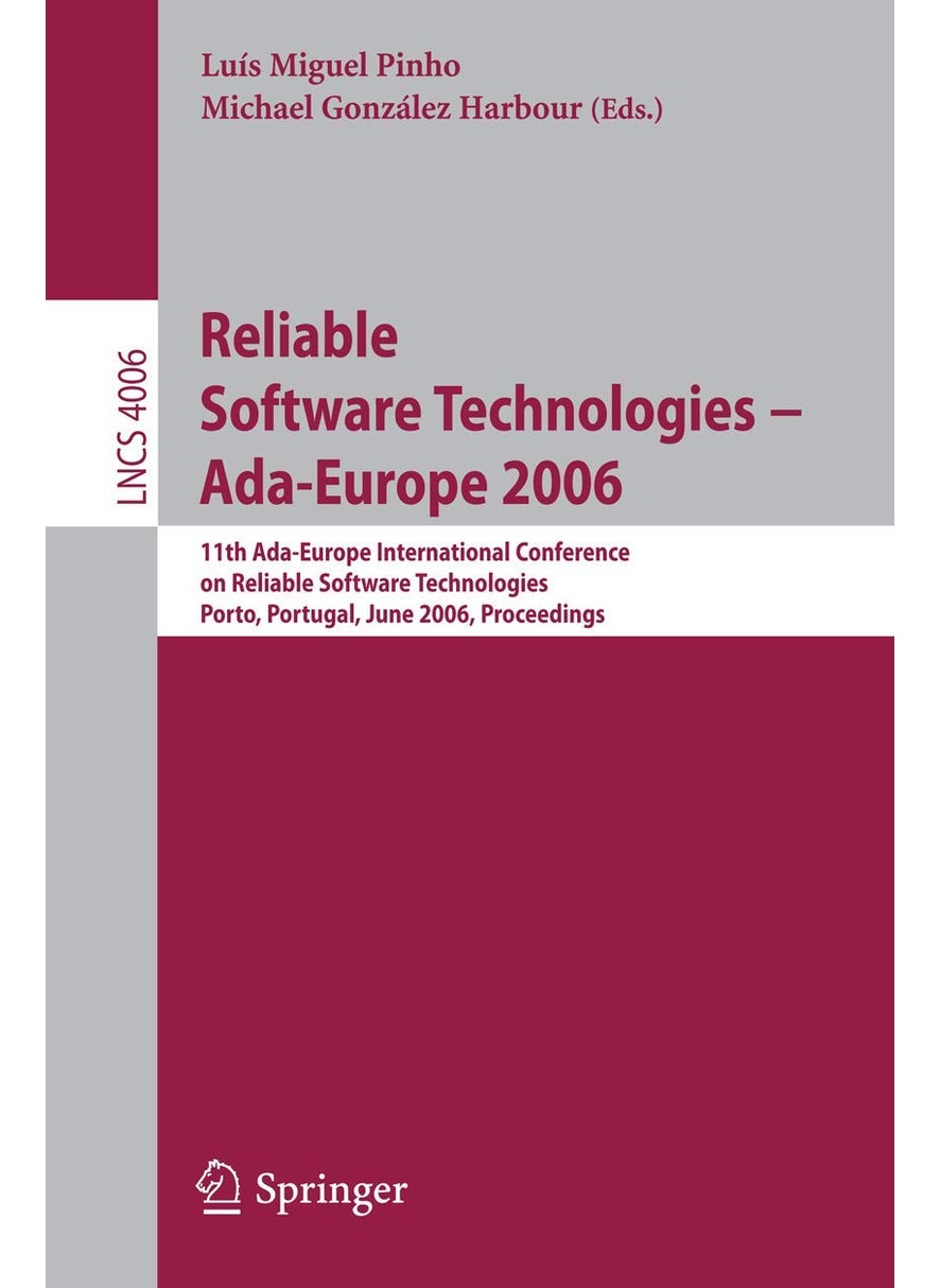 Reliable Software Technologies -- Ada-Europe 2006: 11th Ada-Europe International Conference on Reliable Software Technologies, Porto, Portugal, June 5-9, 2006, Proceedings 