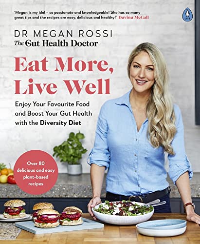 Eat More Live Well Enjoy Your Favourite Food And Boost Your Gut Health With The Diversity Diet Th 