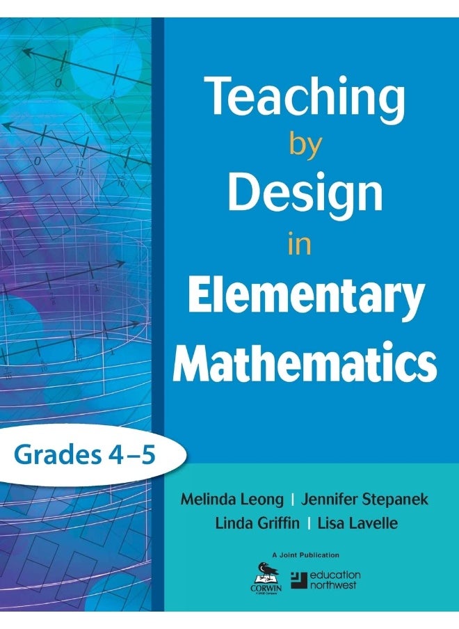Teaching by Design in Elementary Mathematics, Grades 4–5 