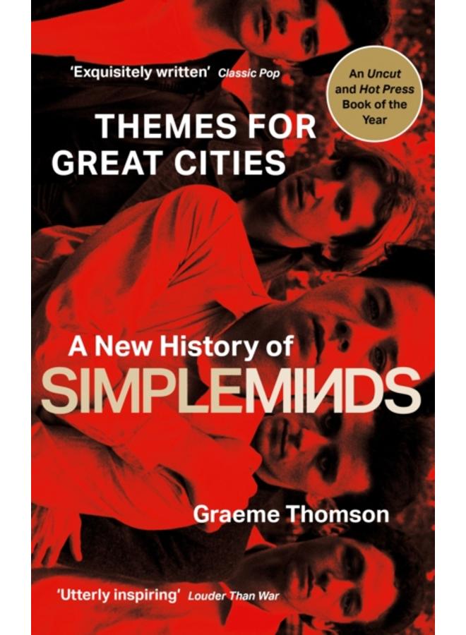 Themes for Great Cities : A New History of Simple Minds 