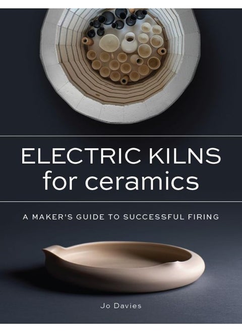 Electric Kilns for Ceramics: A Makers Guide to Successful Firing