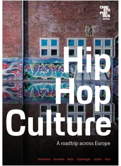 Hip Hop Culture: A roadtrip across Europe 