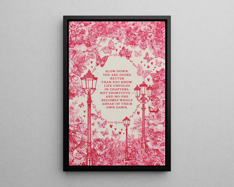 TNESSENTIAL Slow Down Inspirational Quote Wall Art Poster or Canvas Print, Pink Floral with Butterflies Vintage Aesthetic, Self Love and Healing Decor - Image 5