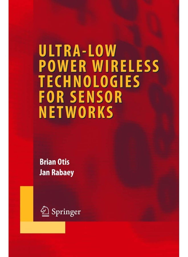 Ultra-Low Power Wireless Technologies for Sensor Networks 