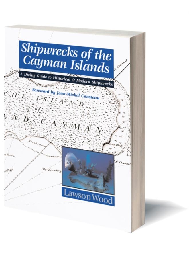 Shipwrecks of the Cayman Islands : A Diving Guide to Historical & Modern Shipwrecks 