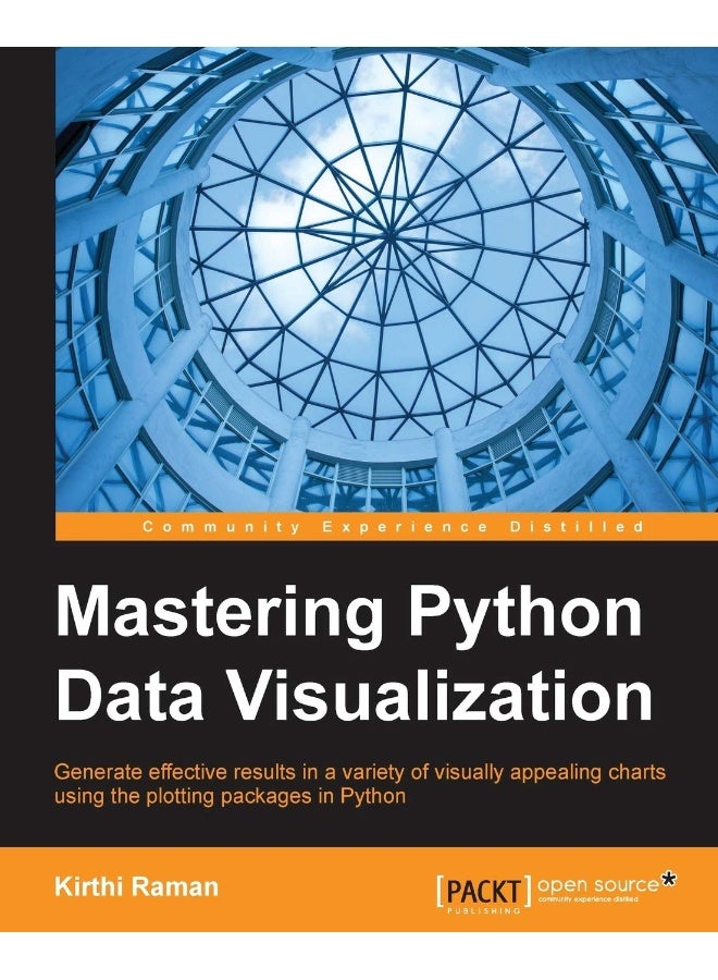 Mastering Python Data Visualization: Generate effective results in a variety of visually appealing charts using the plotting packages in Python