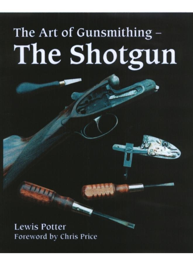 The Art of Gunsmithing : The Shotgun 