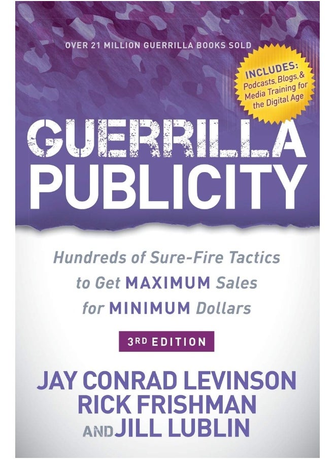 Guerrilla Publicity: Hundreds of Sure-Fire Tactics to Get Maximum Sales for Minimum Dollars