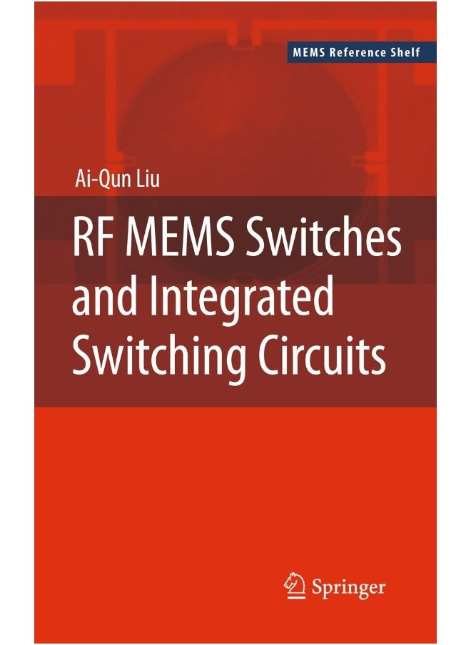 RF MEMS Switches and Integrated Switching Circuits 