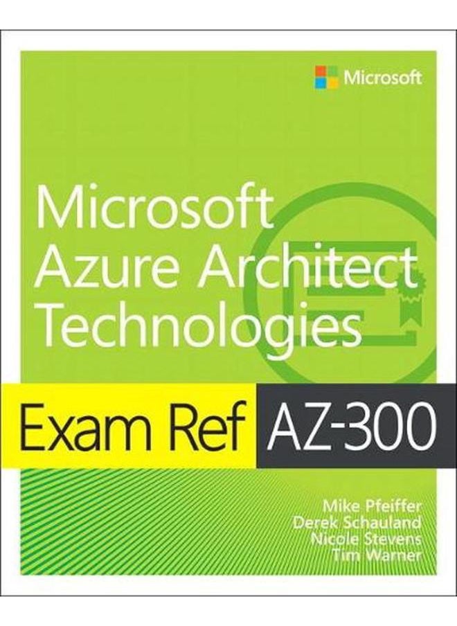 null - Exam Ref AZ-300 Microsoft Azure Architect Technologies By Mike Pfeiffer , Derek Schauland - Image 1
