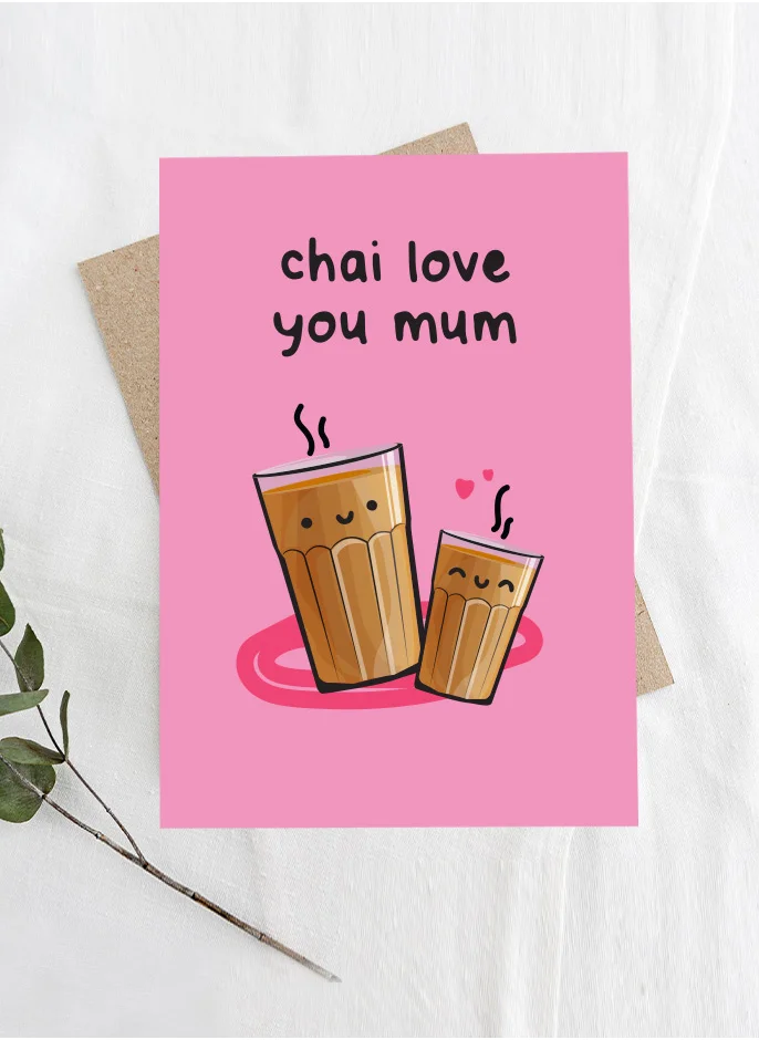 Share the Love Chai Love You Mum, Greeting Card