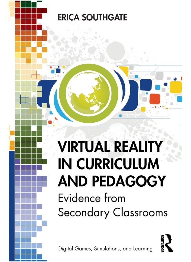Virtual Reality in Curriculum and Pedagogy: Evidence from Secondary Classrooms 