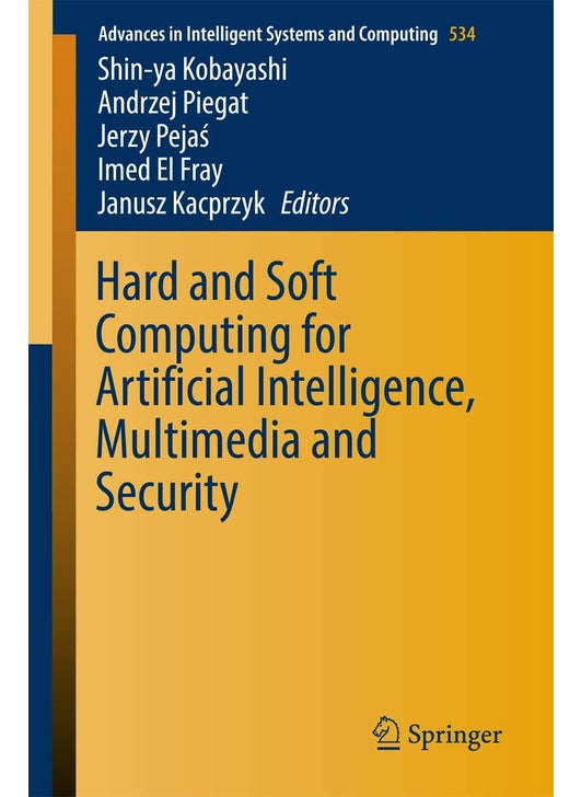 Hard and Soft Computing for Artificial Intelligence, Multimedia and Security