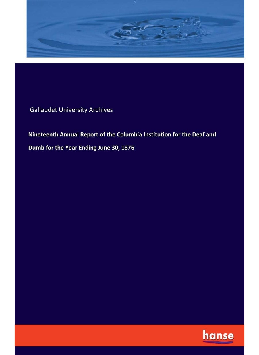 Nineteenth Annual Report of the Columbia Institution for the Deaf and Dumb for the Year Ending June 30, 1876  - Image 1