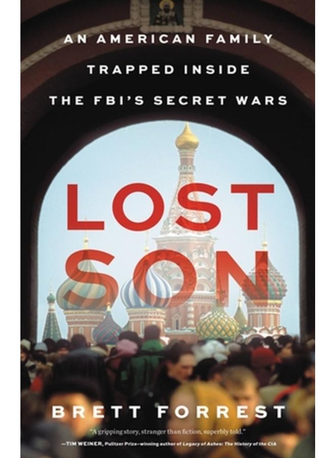 Lost Son : An American Family Trapped Inside the FBI's Secret Wars 