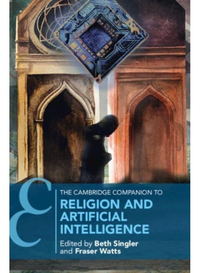 The Cambridge Companion to Religion and Artificial Intelligence 
