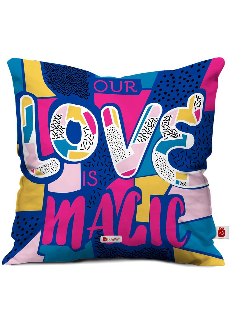 Indigifts - Indigifts Valentine Gifts Fibre Love is Magic Quote Cushion Cover with Filler (Multicolor, 12x12 inches) - Image 1