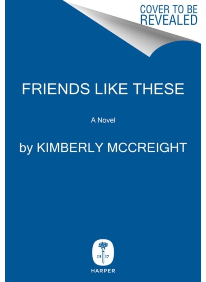 Friends Like These : A Novel 