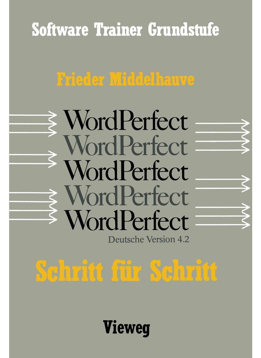 Word Perfect Schritt für Schritt: Für alle Versionen bis einschließlich Word Perfect 4.2 