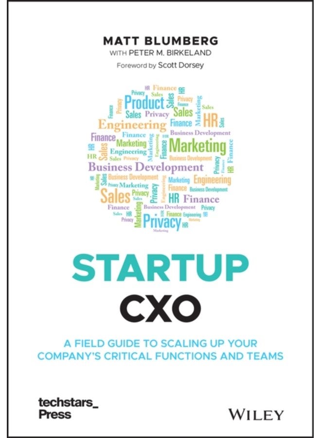 Startup CXO A Field Guide to Scaling Up Your Company s Critical Functions and Teams - Hardback