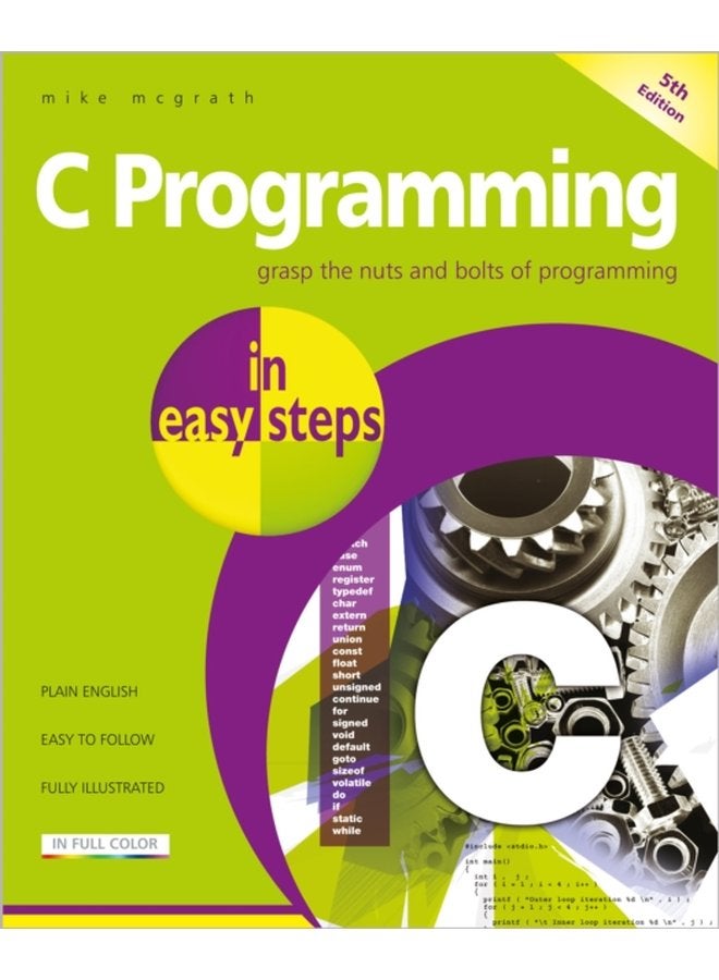 C Programming in easy steps Updated for the GNU Compiler version 6 3 0 - Paperback