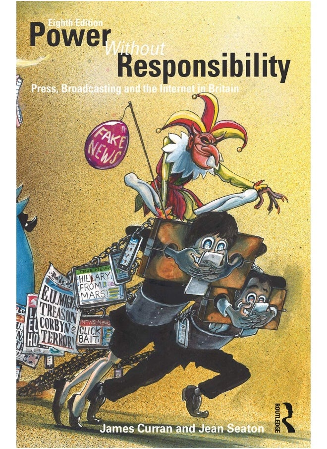 Power Without Responsibility: Press, Broadcasting and the Internet in Britain 