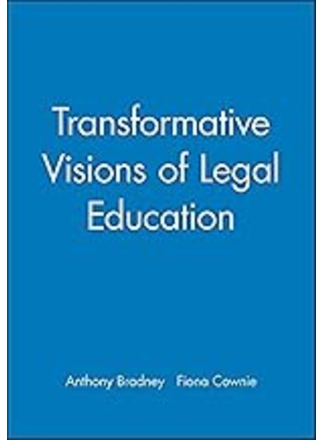 Transformative Visions of Legal Education