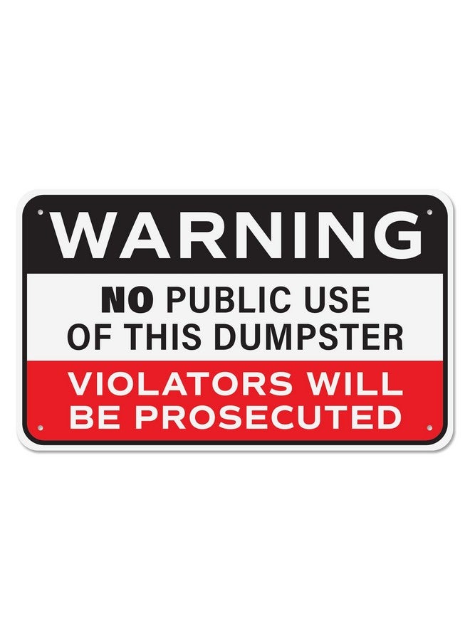 Sutter Signs No Dumping Sign, Rust-free Aluminum Warning No Public Use of Dumpster Sign for Industrial, Commercial, Restaurant, Construction Work Site, 10x6 with Mounting Holes by Sutter Signs - Image 1