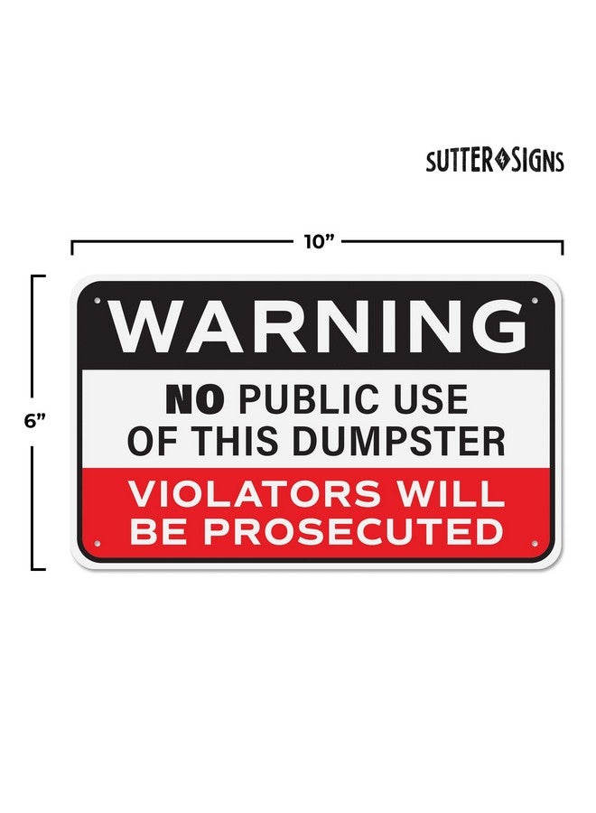 Sutter Signs No Dumping Sign, Rust-free Aluminum Warning No Public Use of Dumpster Sign for Industrial, Commercial, Restaurant, Construction Work Site, 10x6 with Mounting Holes by Sutter Signs - Image 2