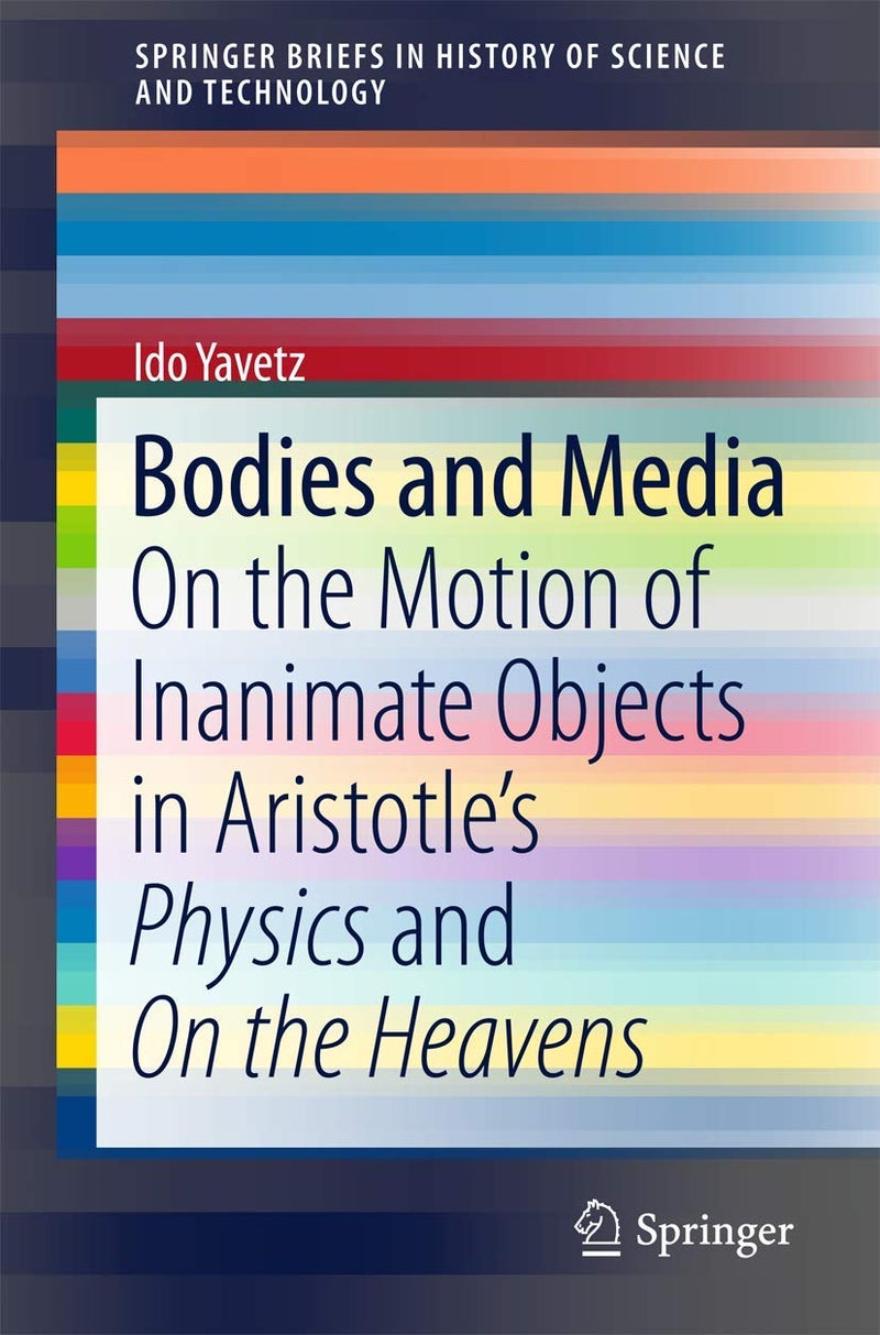 Bodies and Media: On the Motion of Inanimate Objects in Aristotle's Physics and On the Heavens 