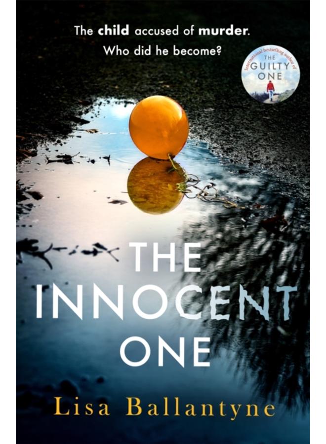 The Innocent One : The gripping, must-read thriller from the Richard & Judy Book Club bestselling author 