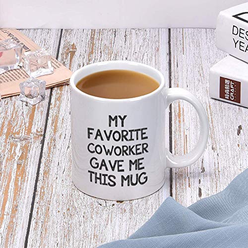 DQG CVT Funny Coworker Mug - My Favorite Coworker Gave Me This Mug - Gag Gifts for Coworker - Unique Birthday Christmas Gifts for Coworker, Employee, Boss, Friends and Teachers - Novelty Coffee Tea Cup 11oz - Image 4