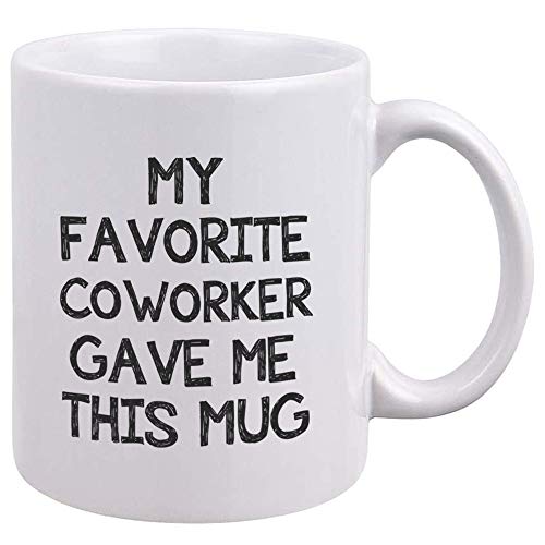DQG CVT Funny Coworker Mug - My Favorite Coworker Gave Me This Mug - Gag Gifts for Coworker - Unique Birthday Christmas Gifts for Coworker, Employee, Boss, Friends and Teachers - Novelty Coffee Tea Cup 11oz - Image 1