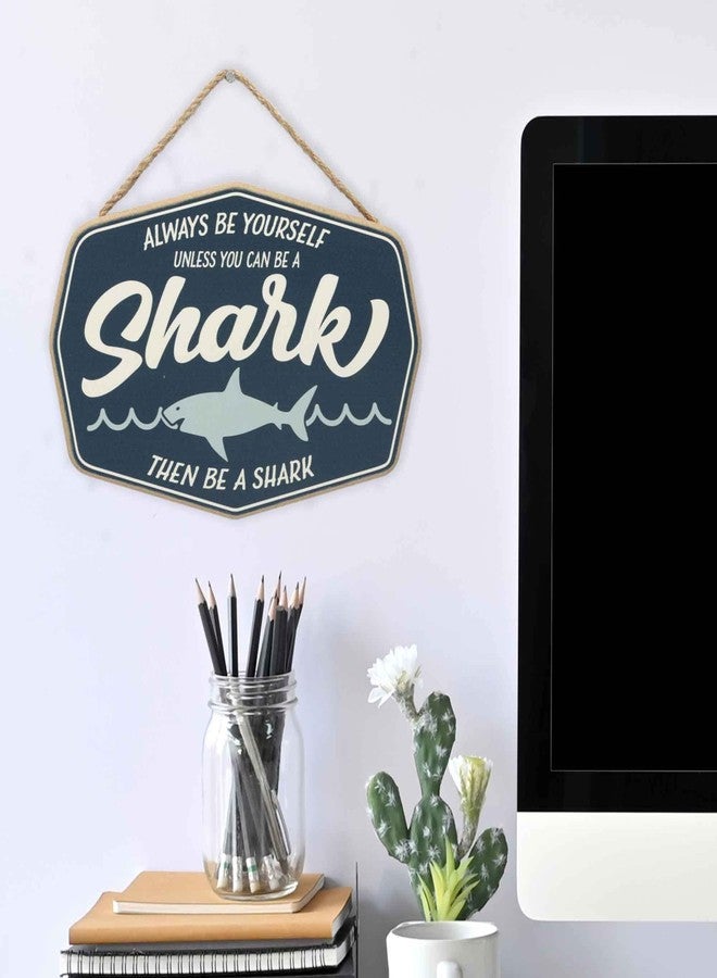 Open Road Brands Be Yourself Unless You Can Be a Shark Hanging Wood Wall Decor - Fun Shark Sign for Home Decorating - Image 5