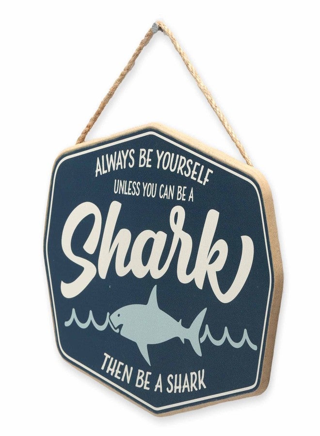 Open Road Brands Be Yourself Unless You Can Be a Shark Hanging Wood Wall Decor - Fun Shark Sign for Home Decorating - Image 2