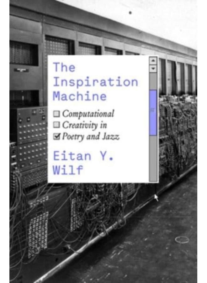 The Inspiration Machine : Computational Creativity in Poetry and Jazz 