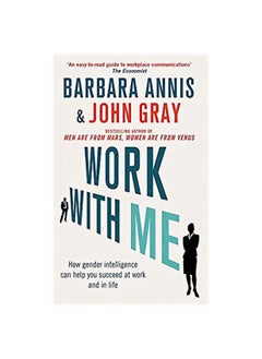 Work With Me: How Gender Intelligence Can Help You Succeed At Work And In Life 