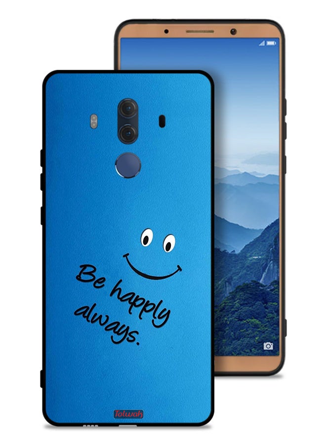 Tolwak غطاء واقي لهاتف هواوي ميت 10 برو كن سعيدًا دائمًا - Image 1