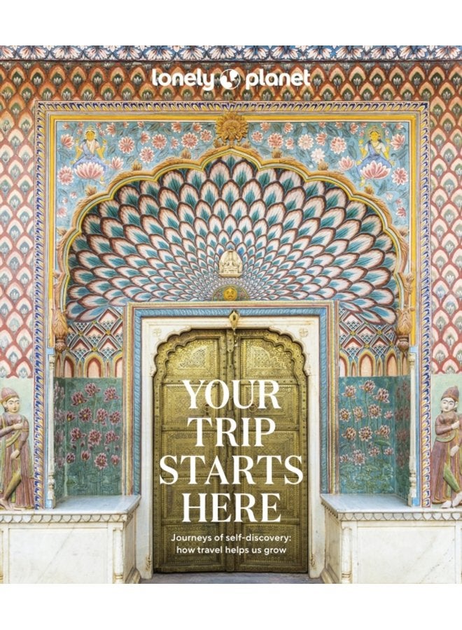 Lonely Planet Your Trip Starts Here - Hardback