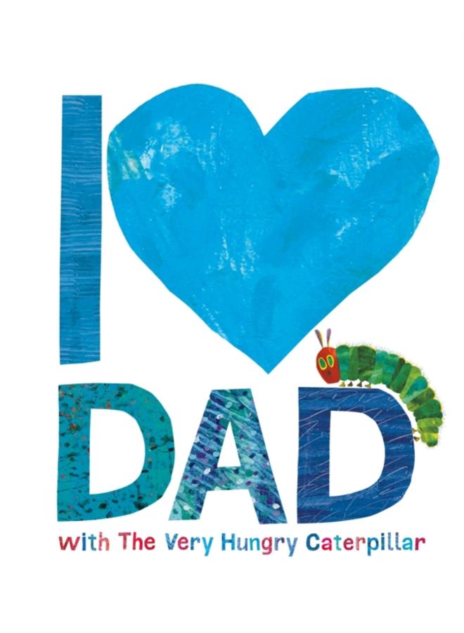 I Love Dad with the Very Hungry Caterpillar