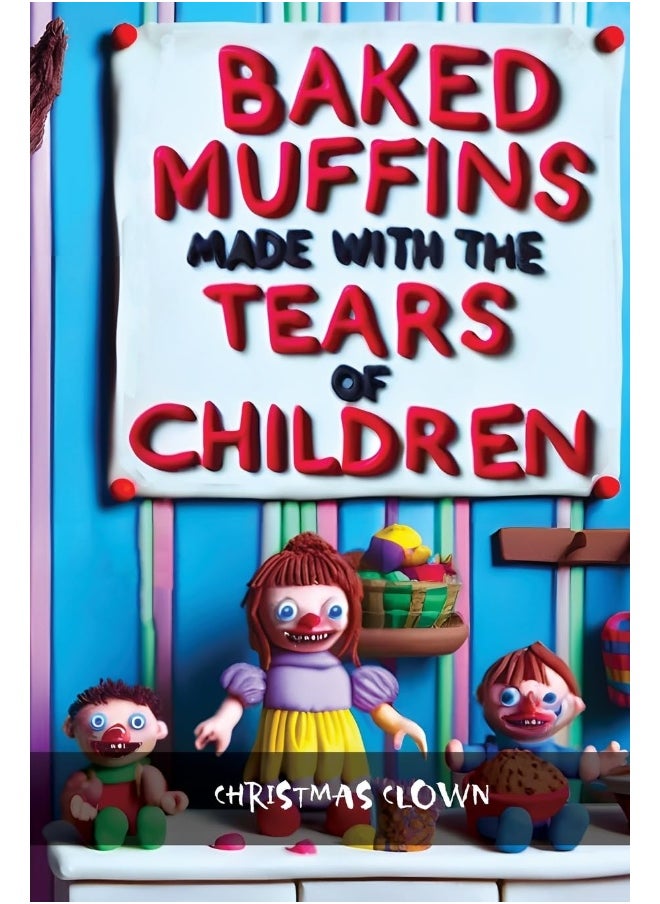 Baked Muffins Made With The Tears of Children Are The Most Delicious  - Image 1